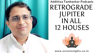 Retrograde Jupiter in ALL 12 Houses | Retrograde Jupiter Effects