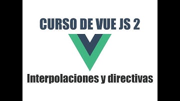 Interpolaciones y Directivas