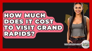 How Much Does It Cost To Visit Grand Rapids? - The Midwest Guru