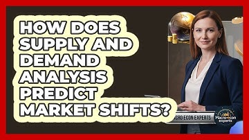 How Does Supply And Demand Analysis Predict Market Shifts? - Macroecon Experts