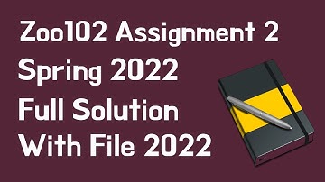 Zoo102 assignment 2 2022, Right solved download pdf file