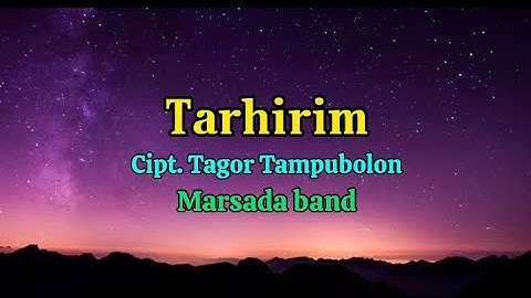 Tarhirim - Marsada band || Lirik lagu batak