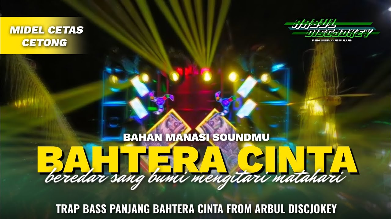 DJ TRAP BASS PANJANG BAHTERA CINTA FROM ARBUL DISCJOKEY