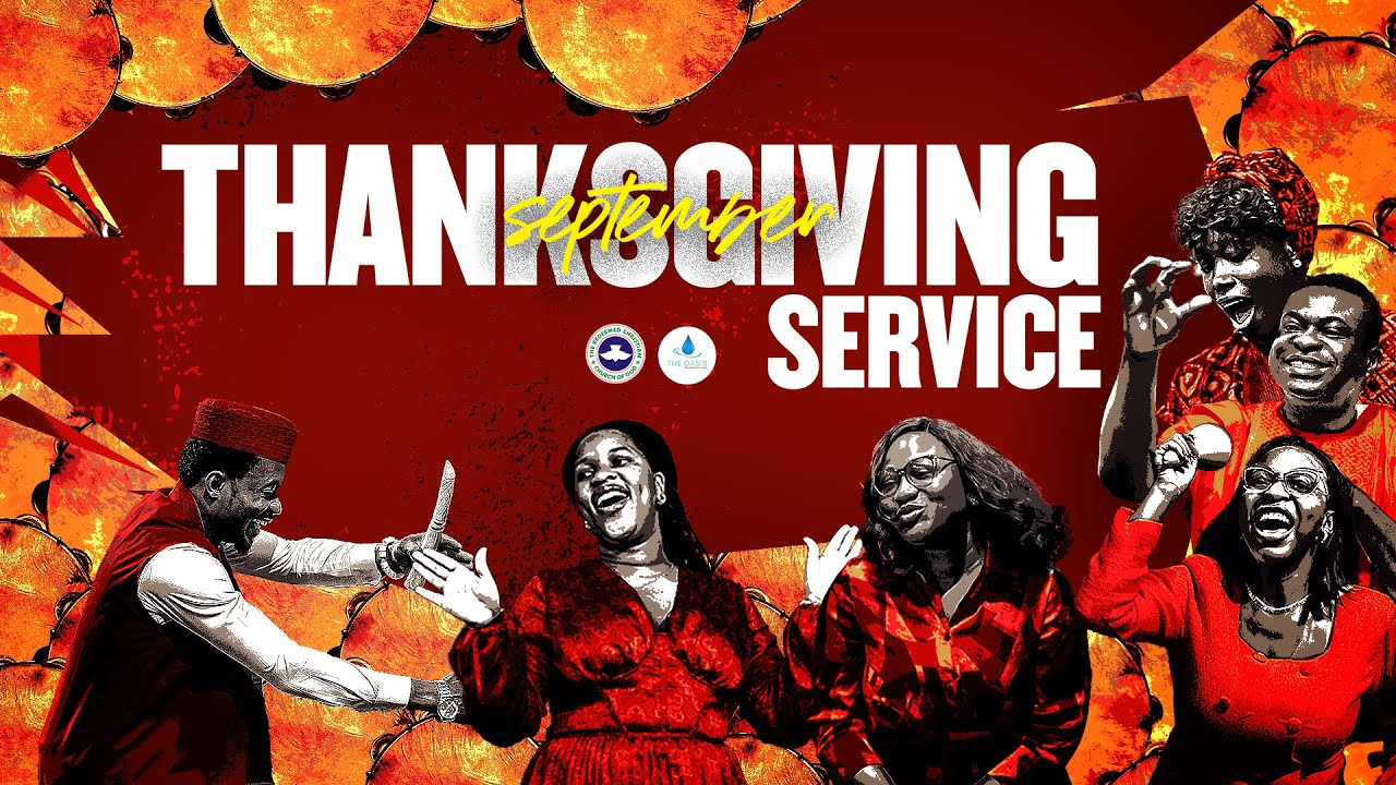 Thanksgiving Image Rcccg RCCG THE OASIS - THANKSGIVING SERVICE - SEPTEMBER 7, 2025 - YouTube