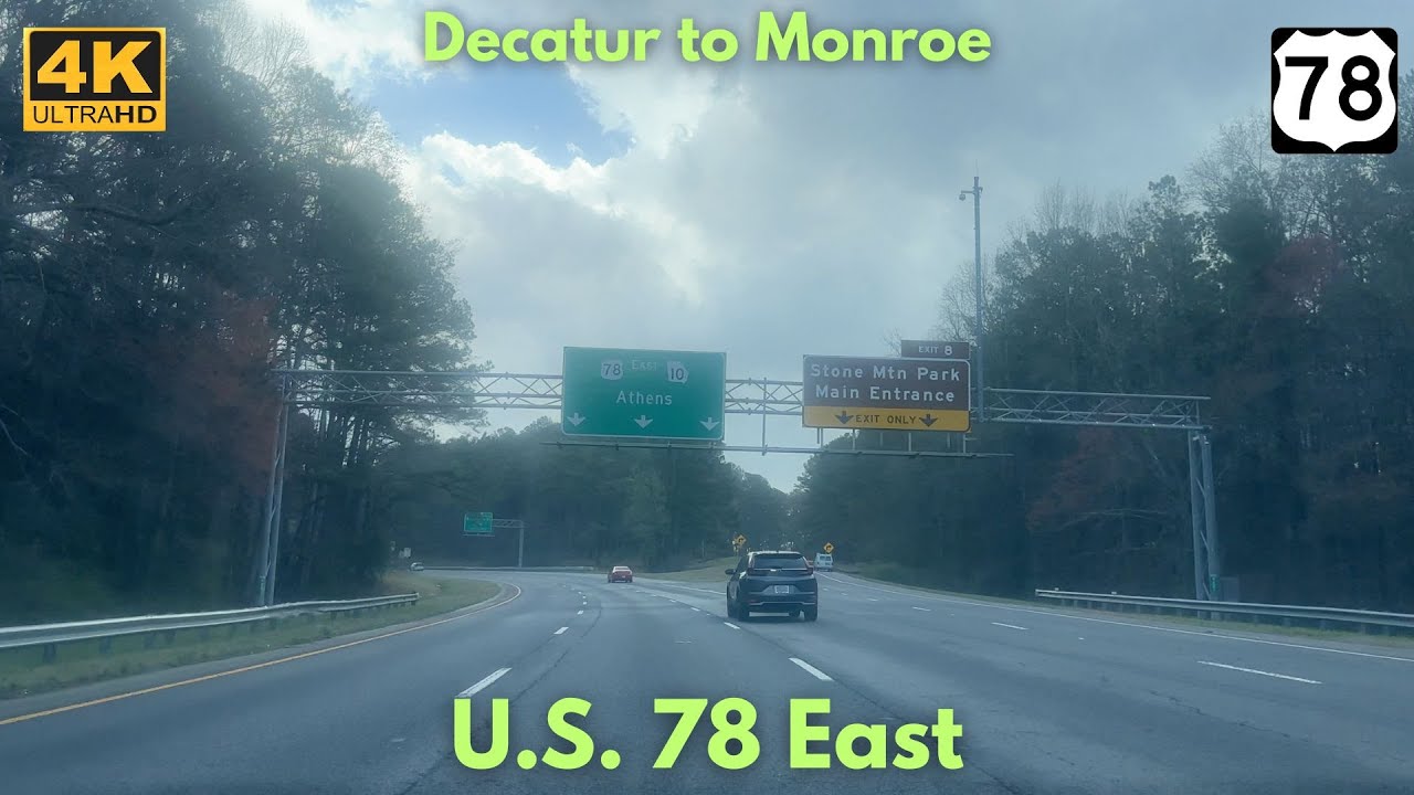 Decatur, GA to Monroe, GA - U.S. 78 East [4K]