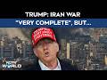 Donald Trump | Trump Calls Iran War "Very Complete", Threatens To Take Over Hormuz Strait