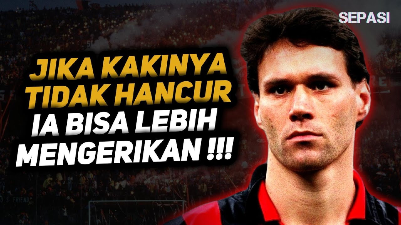 Bagaimana Bisa Peraih Tiga Ballon d'Or Ini Berhenti Bermain Bola di Usia 28 Tahun ?!? | van Basten