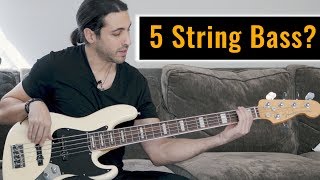 Do you NEED a 5 string bass?