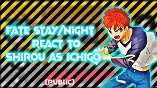 Fate Stay/Night React To Shirou and Rin as ichigo and Orihime No Part 2 [Public]