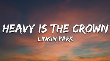 Linkin Park - Heavy Is the Crown (Lyrics)