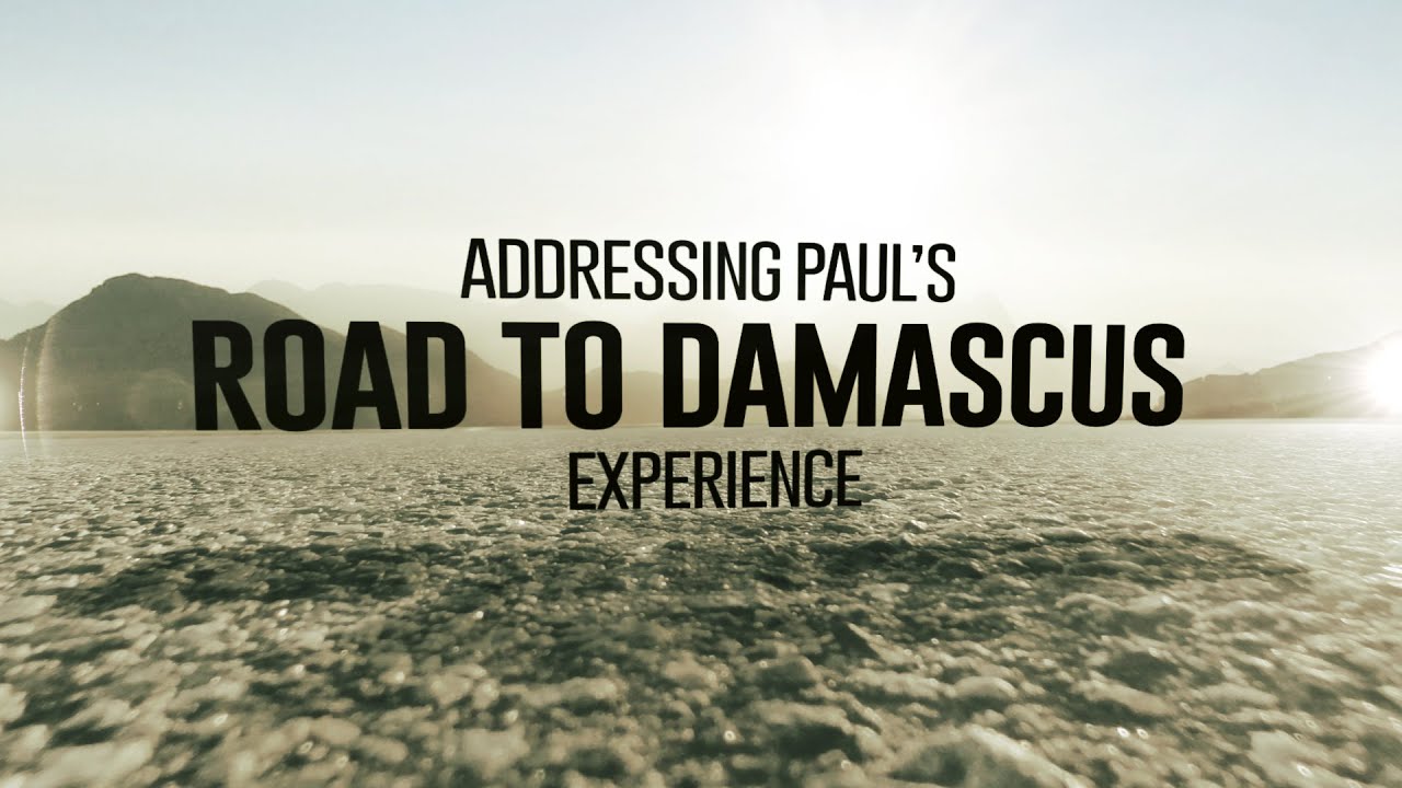 Addressing Paul’s Road to Damascus Experience 119 Ministries YouTube