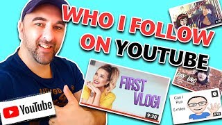 Who I Follow On YouTube - Daily Vlogging