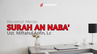 Surah An Naba' | Ust. Miftahul Arifin, Lc