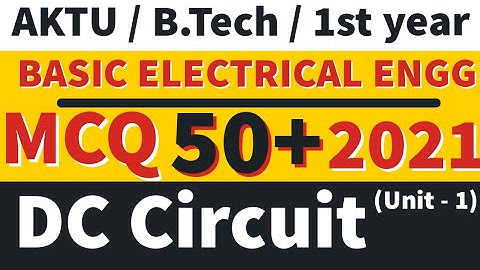 DC Circuit MCQ | Basic ElectricalEngg Latest MCQ 2021 |  B.Tech | Aktu MCQ 2021