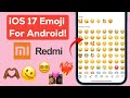 How to get ios emoji on Android redmi 13c 5g | ios 17 emoji on Android redmi | ios emoji on Android
