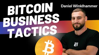 Bitcoin business tactics with Daniel Winklhammer of 21Bitcoin