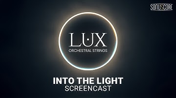LUX ORCHESTRAL STRINGS | Screencast • Into the Light