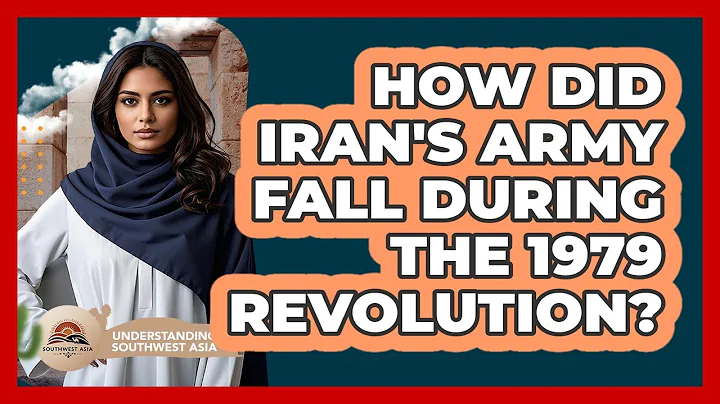 How Did Iran's Army Fall During The 1979 Revolution? - Understanding Southwest Asia