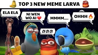 TOP 3 NEW MEME LARVA (Oi Oi Oi, Ole Ole Ole, Mmmm)