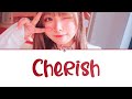 Liyuu | &#39;Cherish&#39; | Lyrics |【Romaji・English・Español】