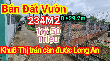 234m2 đất vườn thuộc khu8 Thị trấn cần đước Long An Khu vực được chuyển thổ cư giá 1ty50 triệu
