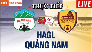 🔴TRỰC TIẾP HOÀNG ANH GIA LAI VS QUẢNG NAM BÌNH LUẬN BÓNG ĐÁ V-LEAGUE 2023/24 - 23/02/2024