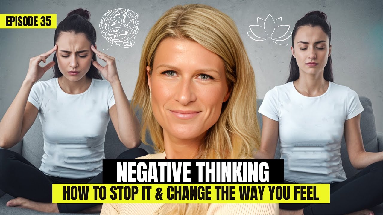 Negative thinking: How to stop it & change the way you feel - YouTube