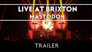 Mastodon - Live at Brixton (Available Now) [Trailer]