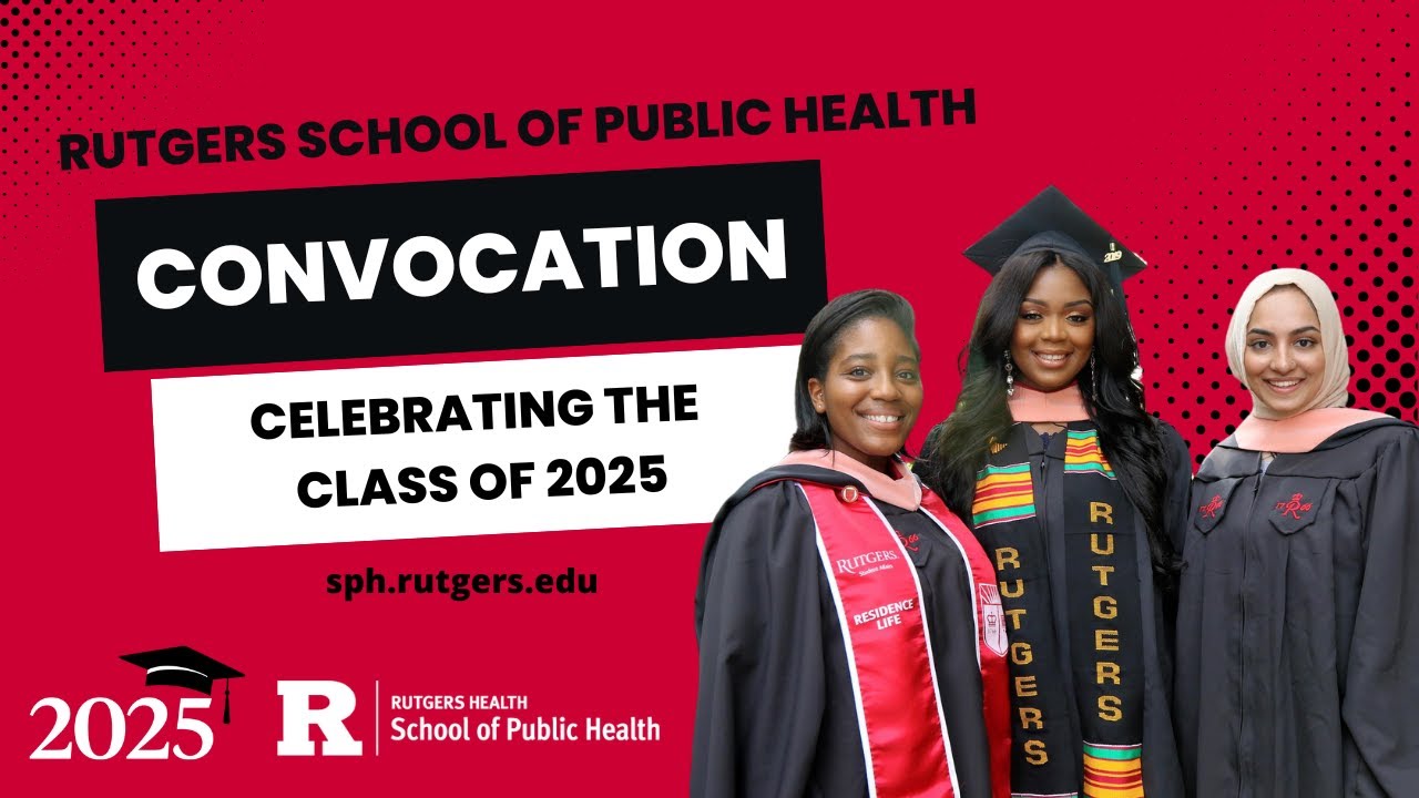 2025 Rutgers School of Public Health Convocation - YouTube