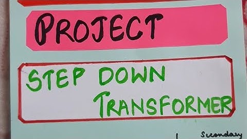 Physics Investigatory project file on Step down Transformer | Physics Project File |The Project Fact