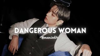 dangerous woman - ariana grande『edit audio』