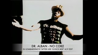 Dr. Alban - No Coke (DJ Lombardino&#39;s &quot;After Use 12&quot; Mix&quot; A/V Edit)