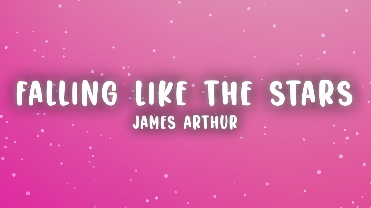 James Arthur - Falling Like The Stars (Lyrics) James Arthur - Falling Like The Stars (Lyrics)