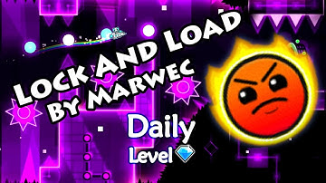 Geometry Dash - Lock And Load (By Marwec) ~ Daily Level #66 [All Coins]