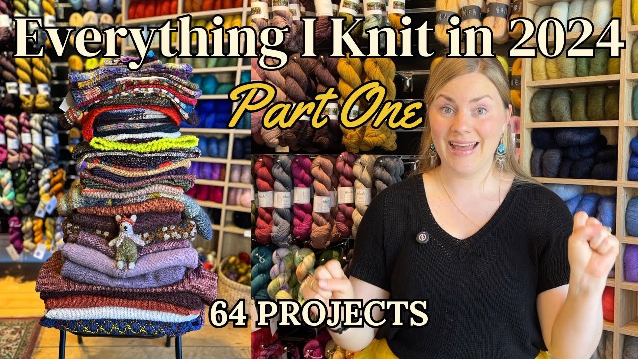 Everything I Knit in 2024 (64 Projects): Part One