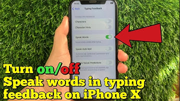 How to turn on or off speak words in typing feedback on iPhone X
