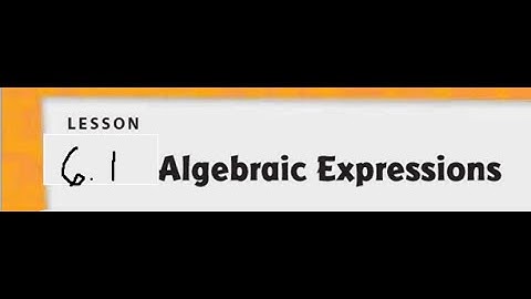 Lesson 6.1 Algebraic Expressions