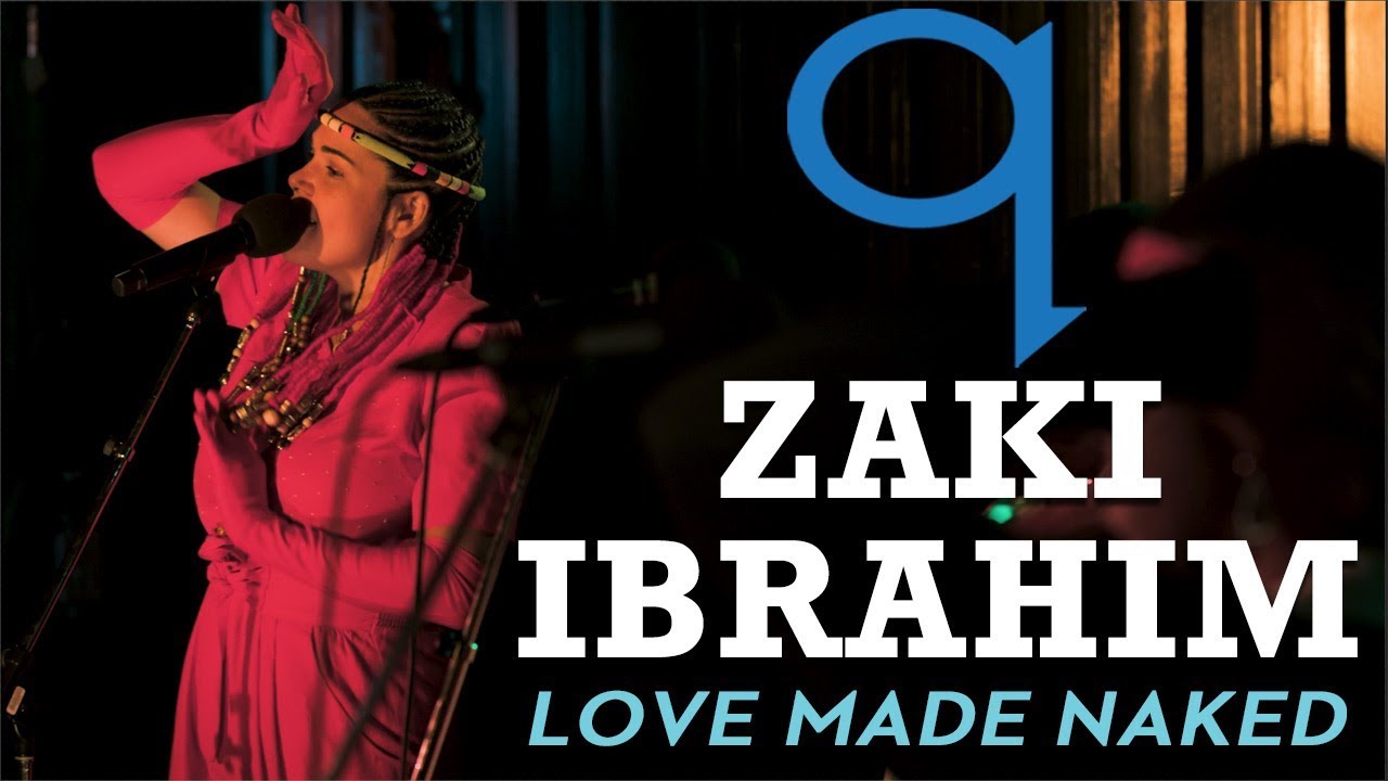 radioactive Zaki Ibrahim - Love Made Naked (LIVE)
