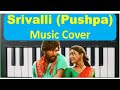 Srivalli | Pushpa | Music Cover