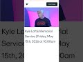 part of Kyle Loftis memorial service Friday May 15th 2026 @1320video