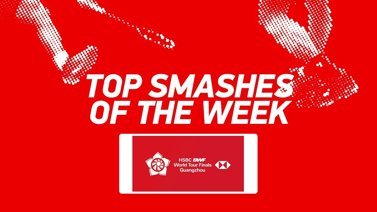 Top Smashes of the Week | HSBC BWF World Tour Finals 2019 | BWF 2019