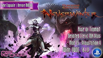Rise of Tiamat: [DC Cleric] Time Capsule | Neverwinter PS4 [Mod15]
