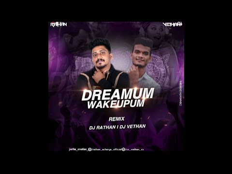 DREAMUM WAKEUPUM REMIX  DJ RATHAN X VETHANJEETHU CREATION  DJSONGS  MUSIC