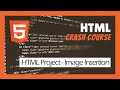 HTML Project - Image Insertion | HTML Crash Course for Beginners