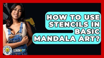 How To Use Stencils In Basic Mandala Art? - LearnToDIY360.com