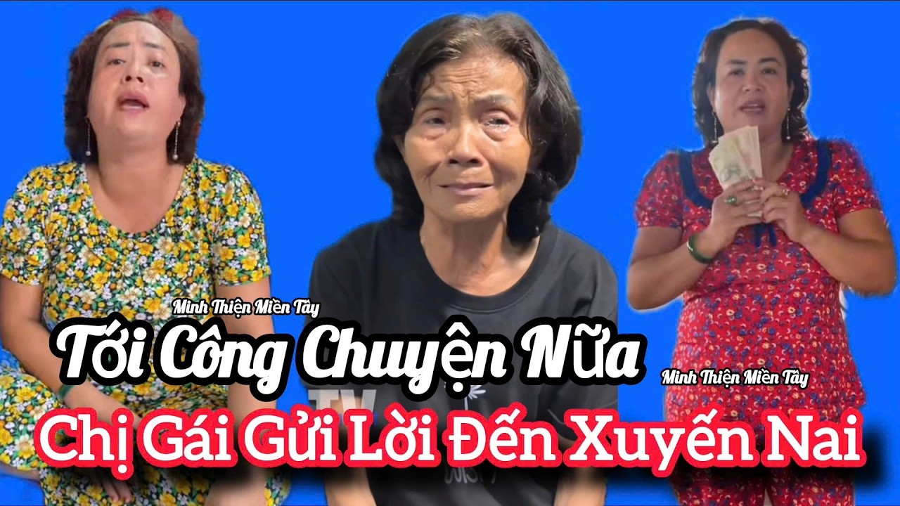 tới công chuyện nữa chị gái gửi lời đến xuyến nai