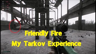 The Beginner Tarkov Experience Friendly fire and death