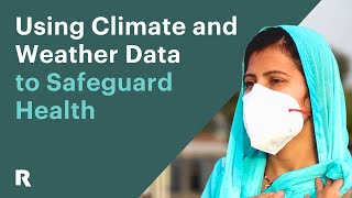 Using Climate and Weather Data to Safeguard Health