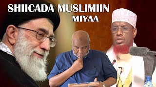 Shiicada Muslimiin mayihiin? || Sh Maxamed Umal