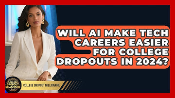 Will AI Make Tech Careers Easier for College Dropouts in 2024? | College Dropout Millionaire News